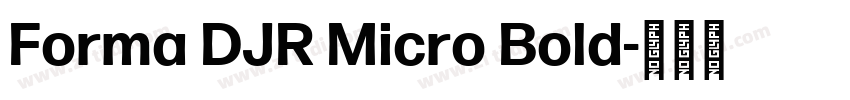 Forma DJR Micro Bold字体转换 Forma DJR Micro Bold字体转换